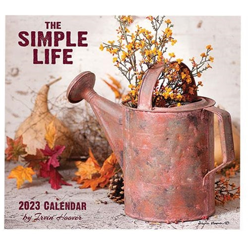 The Simple Life 2023 Calendar By Irvin Hoover Uniquely Primitive